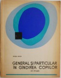 General si particular in gandirea copiilor (3-15 ani). Cercetari experimentale, sugestii metodice &ndash; Petre Pufan (cateva sublinieri)