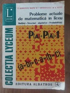 Probleme actuale de matematica in liceu- I. Georgescu Buzau foto