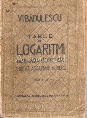 Table De Logaritmi. Dobanda Compusa. Anuitati, Asigurari, Numere - 1944 foto