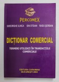 DICTIONAR COMERCIAL - TERMENI UTILIZATI IN TRNZACTIILE COMERCIALE de GHEORGHE ILINCA ...RADU SERBAN , 2002