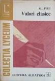 Valori Clasice - Alexandru Piru - Biografii, Editura Albatros, 1978, Romana, 268 pagini
