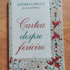 Cartea despre fericire-Andrei Lorgos