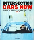 Intersection Cars Now: A Guide to the Most Notable Cars Today, volumul 1