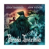 Parada invizibilă - Leigh Bardugo