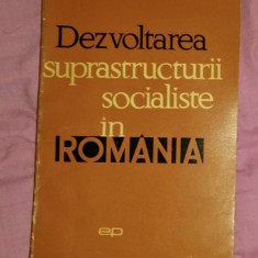 Dezvoltarea suprastructurii socialiste în România : aspecte sociologice