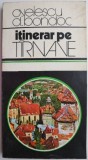 Itinerar pe T&acirc;rnave - O. Velescu - Carte