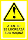 Placuta atentie se lucreaza sub masina