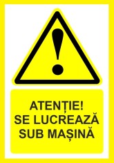 Placuta atentie se lucreaza sub masina foto