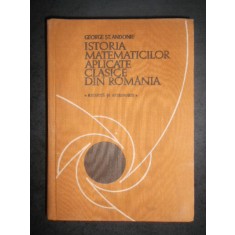 Istoria matematicilor aplicate clasice din Romania. Mecanica si Astronomie