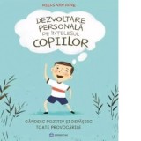 Dezvoltare personala pe intelesul copiilor. Gandesc pozitiv si depasesc toate provocarile - Niels van Hove