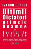Ultimii dictatori, primele doamne - Petre Dogaru - Carte de istorie
