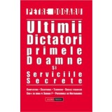Ultimii dictatori, primele doamne - Dogaru Petre