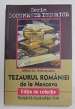 TEZAURUL ROMANIEI DE LA MOSCOVA de MIHAI GR. ROMASCANU , RETIPARITA DUPA EDITIA 1934 , APARUTA 2018