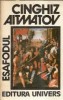 Esafodul Cinghiz Aitmatov Roman Literatura Straina Editura Univers 1991
