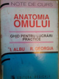 I. Albu, R. Georgia - Anatomia omului. Ghid pentru lucrari practice (1996)