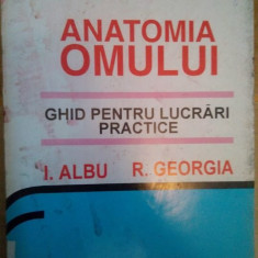 I. Albu, R. Georgia - Anatomia omului. Ghid pentru lucrari practice (1996)