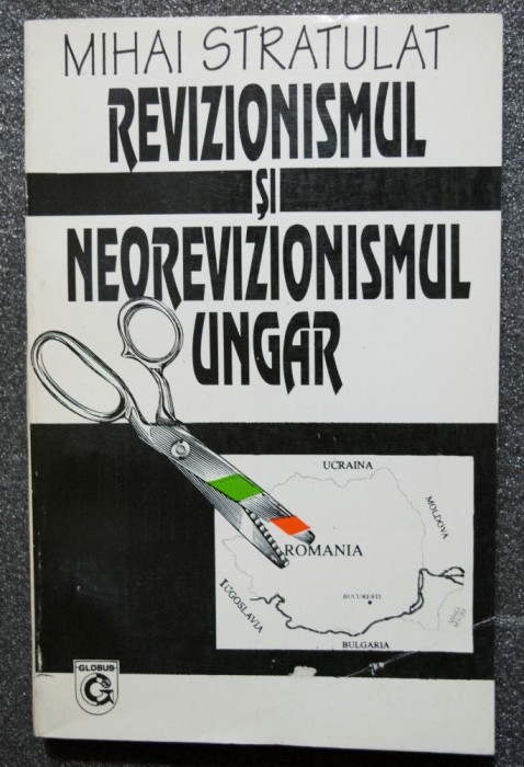 Mihai Stratulat - Revizionismul și neorevizionismul ungar