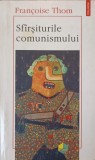 SFARSITURILE COMUNISMULUI-FRANCOISE THOM