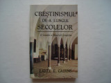 Crestinismul de-a lungul secolelor - Earle E. Cairns, 1992, Alta editura