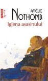 Cumpara ieftin Igiena asasinului (Top 10+)/Amelie Nothomb