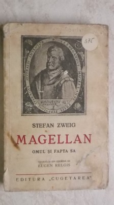 Stefan Zweig - Magellan. Omul si fapta sa (carte veche) foto