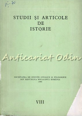 Studii Si Articole De Istorie VIII 1966 - P. Constantinescu-Iasi - T.: 1000 Ex.
