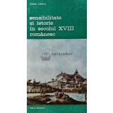 Sensibilitate si istorie in secolul XVIII romanesc - 1990 - Stefan Lemny (XD57)