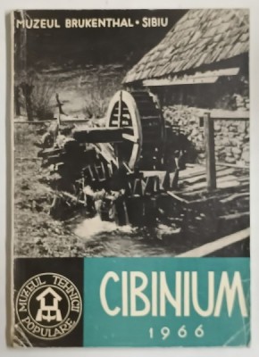 CIBINIUM , STUDII SI MATERIALE PRIVIND MUZEUL TEHNICII POPULARE DIN DUMBRAVA SIBIULUI , 1966 foto