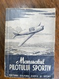 Manualul pilotului sportiv - Aviatie / R4P3F, Alta editura
