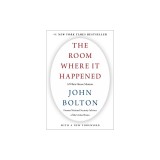 The Room Where It Happened: A White House Memoir