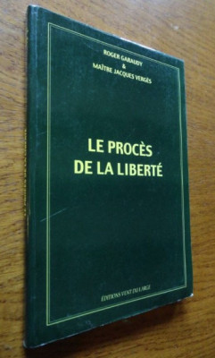 Le proces de la liberte/ Roger Garaudy, Maitre Jacques Verges foto