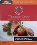 Master Chef. Scoala de bucatari, vol. 1. Forme, ustensile si preparate de baza