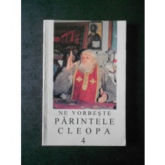 NE VORBESTE PARINTELE CLEOPA volumul 4