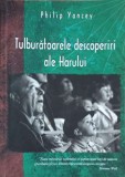 Tulburatoarele Descoperiri ale Harului - Philip Yancey - Aqua Forte, 2005 - Roman - Editie Paperback