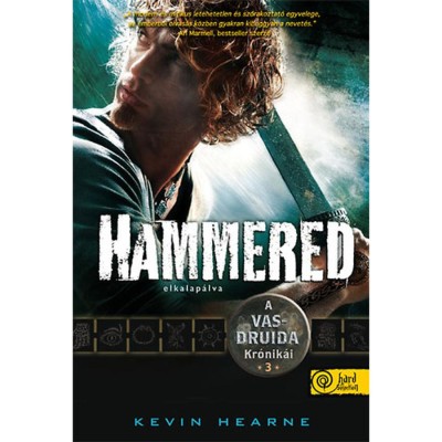 Hammered - Elkalap&amp;aacute;lva - A Vasdruida Kr&amp;oacute;nik&amp;aacute;i 3. - Kevin Hearne foto