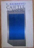 Emmanuil Kazakievici - Caietul Albastru