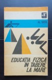 Educația fizică &icirc;n tabere la mare - Al. Tatu