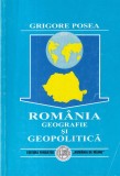 Grigore Posea - Romania. Geografie si geopolitica