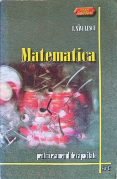 MATEMATICA PENTRU EXAMENUL DE CAPACITATE-I. SAVULESCU