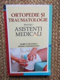 Ortopedie si traumatologie pentru asistenti medicali - Monica Moldoveanu, Marius Niculescu