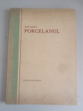 Jean Baras - Porcelanul -1926, ed. cartonata, prefata de Al. Tzigara Samurcas