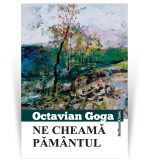 Cumpara ieftin Ne cheama pamantul - Octavian Goga