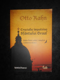 Otto Rahn - Cruciada impotriva Sfantului Graal