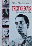 Cumpara ieftin Trixy Checais - cartografia zborului - Gina Serbanescu, carte aparuta in 2015, format brosat, 138 pagini