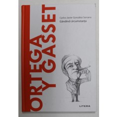 ORTEGA Y GASSET - GANDIND CIRCUMSTANTA de CARLOS JAVIER GONZALEZ SERRANO , 2021