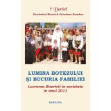 Lucrarea Bisericii in societate in anul 2011. Lumina Botezului si bucuria Familiei - Patriarhul Daniel