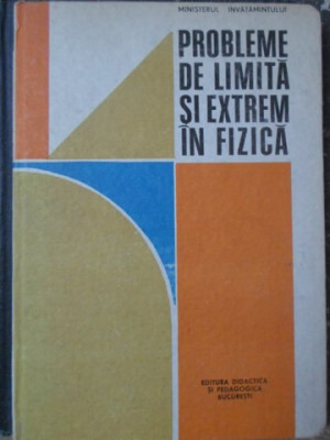 PROBLEME DE LIMITA SI EXTREM IN FIZICA-ROMULUS SFICHI-89626 foto