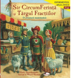 Sir CircumFerinta si Targul Fractiilor. O aventura matematica - Adina Mihaela Eros, Cindy Neuschwander