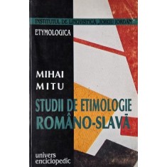 Studii de etimologie romano-slava - Mihai Mitu