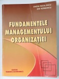 FUNDAMENTELE MANAGEMENTULUI ORGANIZATIEI de OVIDIU NICOLESCU si ION VERBONCU , 2007 , * MINIMA UZURA,COPERTA PREZINTA URME DE INDOIRE